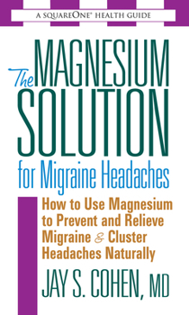 Paperback The Magnesium Solution for Migraine Headaches Book