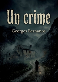 Un crime: Les ombres du passé dans un village isolé (French Edition)