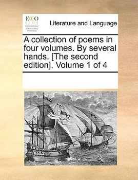 Paperback A collection of poems in four volumes. By several hands. [The second edition]. Volume 1 of 4 Book