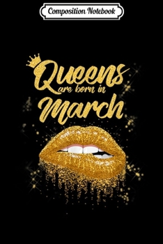 Composition Notebook: Queens Are Born In March Birthday for Black Women Journal/Notebook Blank Lined Ruled 6x9 100 Pages