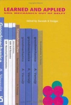 Hardcover Learned and Applied Soil Mechanics: A tribute to Dr Arnold Verruijt, TUD Book