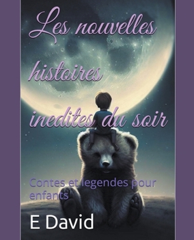 Paperback Les nouvelles histoires inedites du soir: Contes et legendes pour enfants [French] Book