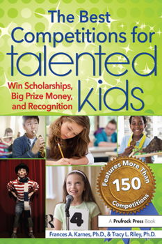 Paperback Best Competitions for Talented Kids: Win Scholarships, Big Prize Money, and Recognition (Revised) Book