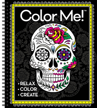 Spiral-bound Color Me! Adult Coloring Book (Skull Cover - Includes a Variety of Images) Book