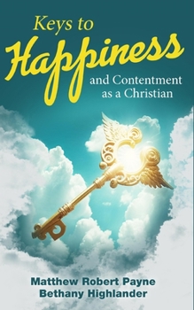 Paperback Keys to Happiness and Contentment as a Christian Book