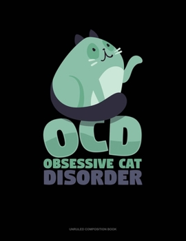 Paperback OCD Obsessive Cat Disorder: Unruled Composition Book