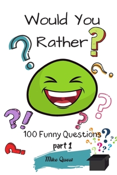Paperback Would You Rather? 100 Funny Questions.: Funny Challenging and Silly Questions for Long Car Rides ( Travel Games For Entire Family. Perfect Joke Books Book
