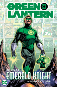 Hardcover Green Lantern: 80 Years of the Emerald Knight the Deluxe Edition Book