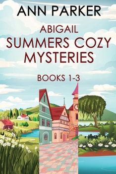 Paperback Abigail Summers Cozy Mysteries - Books 1-3 Book