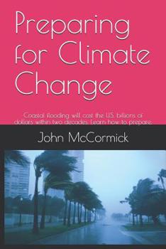 Paperback Preparing for Climate Change: Coastal flooding will cost the U.S. billions of dollars within two decades. Learn how to prepare. Book