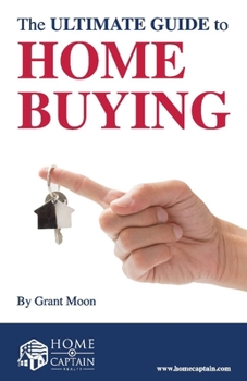 Paperback The Ultimate Guide to Home Buying: Volume 1 Book