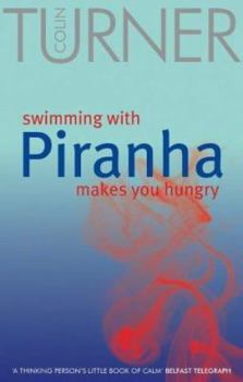 Paperback Swimming with Piranha Makes You Hungry Book