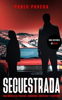Secuestrada: una historia de Rojo: Una novela de policías, crímenes, misterio y suspense - Book #5 of the Serie Rojo