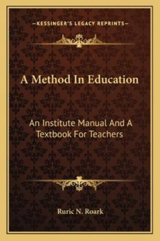 Paperback A Method In Education: An Institute Manual And A Textbook For Teachers Book