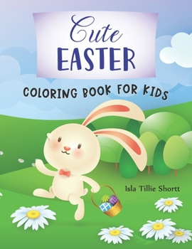 Paperback Cute Easter Coloring Book for Kids: This Funny Easter Day Coloring Book for children has Cute and Fun images to color Book