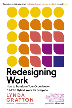 Paperback Redesigning Work: How to Transform Your Organization and Make Hybrid Work for Everyone Book