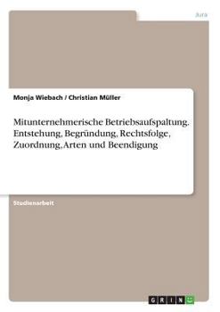 Paperback Mitunternehmerische Betriebsaufspaltung. Entstehung, Begründung, Rechtsfolge, Zuordnung, Arten und Beendigung [German] Book