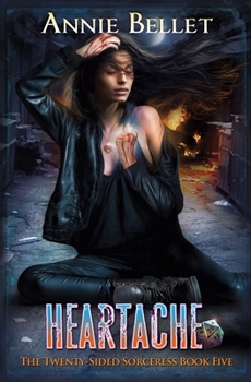 Heartache - Book #5 of the Twenty-Sided Sorceress