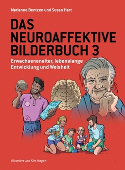 Paperback Das Neuroaffektive Bilderbuch 3: Erwachsenenalter, lebenslange Entwicklung und Weisheit [German] Book