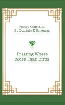 Paperback Praising Where More Than Birds Book