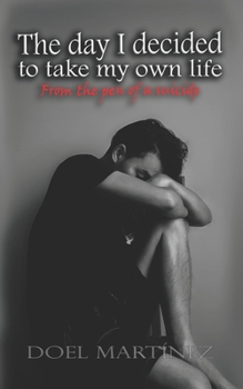 Paperback The day I decided to take my own life: From the pen of a suicide Book