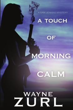 A Touch of Morning Calm - Book #5 of the Sam Jenkins Mysteries