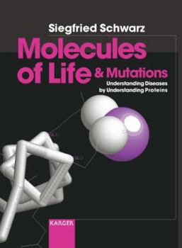 Hardcover Molecules of Life and Mutations: Understanding Diseases by Understanding Proteins Book