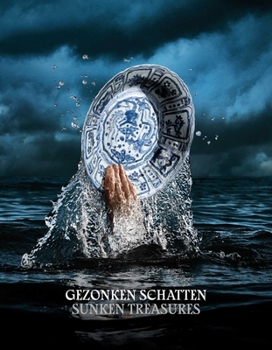 Hardcover Sunken Treasures: Discoveries in Shipwrecks from the Maritime Silk Road 800-1900 [Dutch] Book