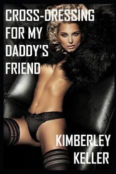 Paperback Cross-Dressing for My Daddy's Friend: Full Novel Book