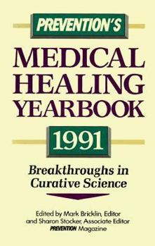 Hardcover Prevention's Medical Healing Yearbook 1991: Breakthroughs in Curative Science Book