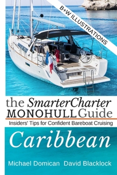 Paperback The SmarterCharter MONOHULL Guide: Caribbean: Insiders' tips for confident BAREBOAT cruising Book