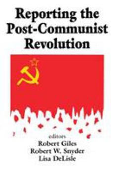 Paperback Reporting the Post-communist Revolution Book