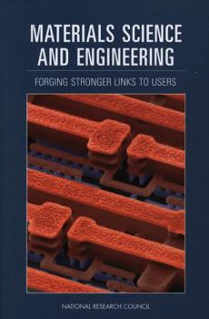 Paperback Materials Science and Engineering: Forging Stronger Links to Users Book