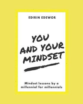 Paperback You and Your Mindset: Millennial Lessons by a Millennial for Millennials Book