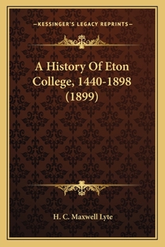 A History Of Eton College, 1440-1898