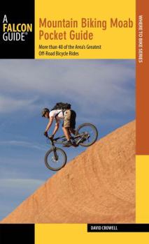 Paperback Mountain Biking Moab Pocket Guide: More Than 40 of the Area's Greatest Off-Road Bicycle Rides Book