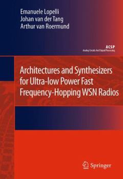 Hardcover Architectures and Synthesizers for Ultra-Low Power Fast Frequency-Hopping Wsn Radios Book