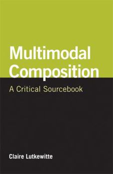 Paperback Multimodal Composition: A Critical Sourcebook Book