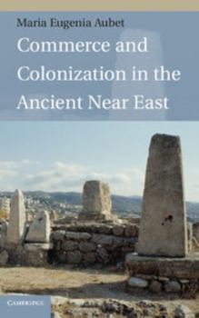 Hardcover Commerce and Colonization in the Ancient Near East Book