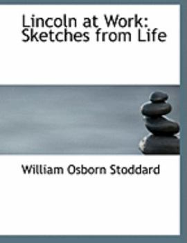 Paperback Lincoln at Work: Sketches from Life (Large Print Edition) [Large Print] Book