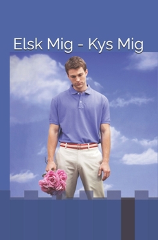 Paperback Elsk Mig - Kys Mig [Danish] Book