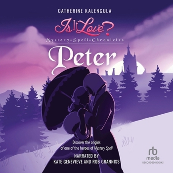 Is It Love? Mystery Spell Chronicles-Peter - Book #2 of the Is it love? Mystery Spell Chronicles
