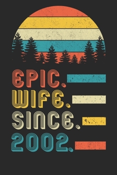 Paperback Womens Epic Wife since 2002 Notebook: 18th Wedding Anniversary Gift for Her. Book