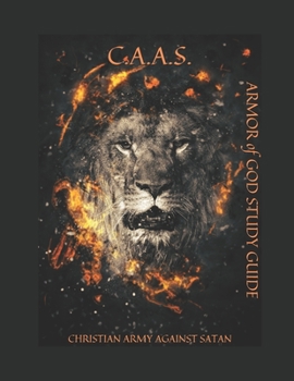 Paperback C.A.A.S. Christian Army Against Satan: ARMOR of GOD STUDY GUIDE Book
