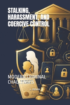 Paperback STALKING, HARASSMENT, AND COERCIVE CONTROL: MODERN CRIMINAL CHALLENGES Book