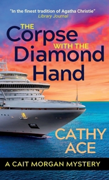 The Corpse with the Diamond Hand: 2nd Edition (Cait Morgan Mysteries)