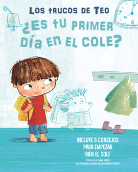 Board book ¿Es Tu Primer Día En El Cole?: Incluye 5 Consejos Para Empezar Bien El Cole / Is This Your First Day at School? 5 Tips to Start on the Right Foot [Spanish] Book