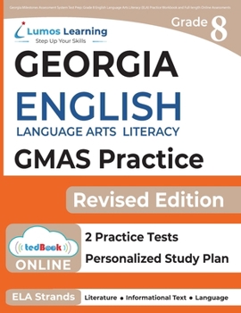 Paperback Georgia Milestones Assessment System Test Prep: Grade 8 English Language Arts Literacy (ELA) Practice Workbook and Full-length Online Assessments: GMA Book