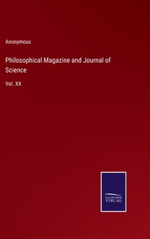 Hardcover Philosophical Magazine and Journal of Science: Vol. XX Book
