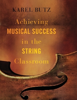 Paperback Achieving Musical Success in the String Classroom Book
